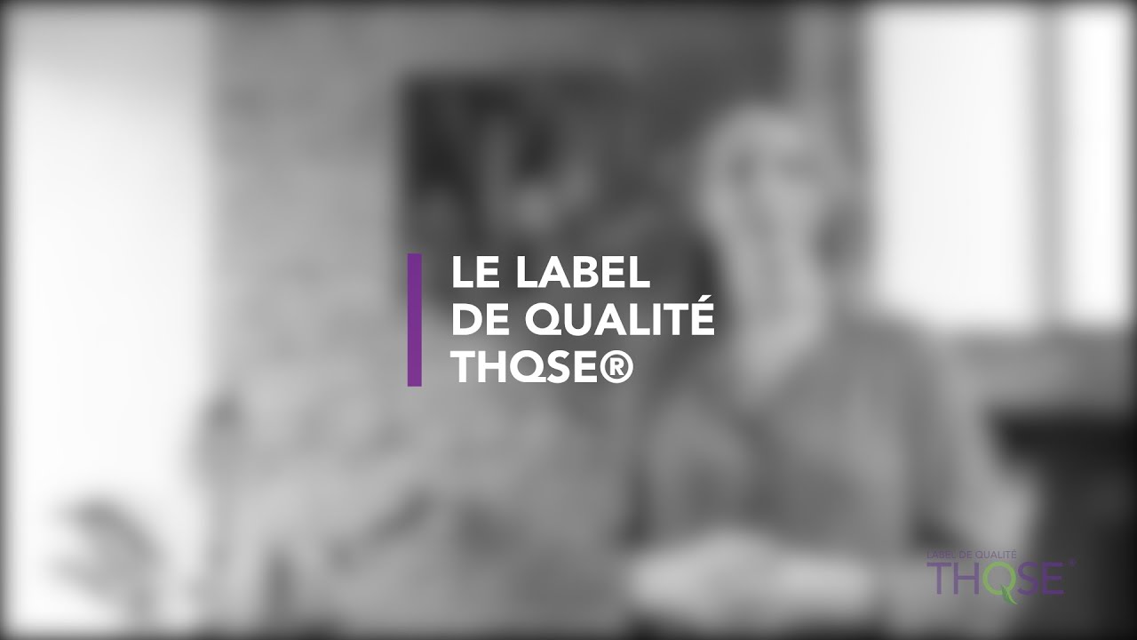 Label de qualité THQSE® | Très Haute Qualité Sanitaire, Sociale et Environnementale