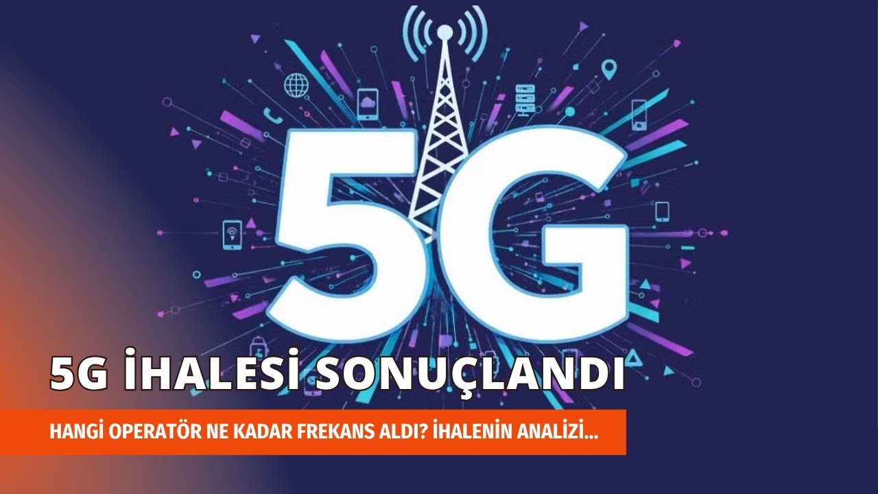 Türkiye 5G İhalesi Sonuçlandı: Kim Ne Kadar Frekans Aldı?