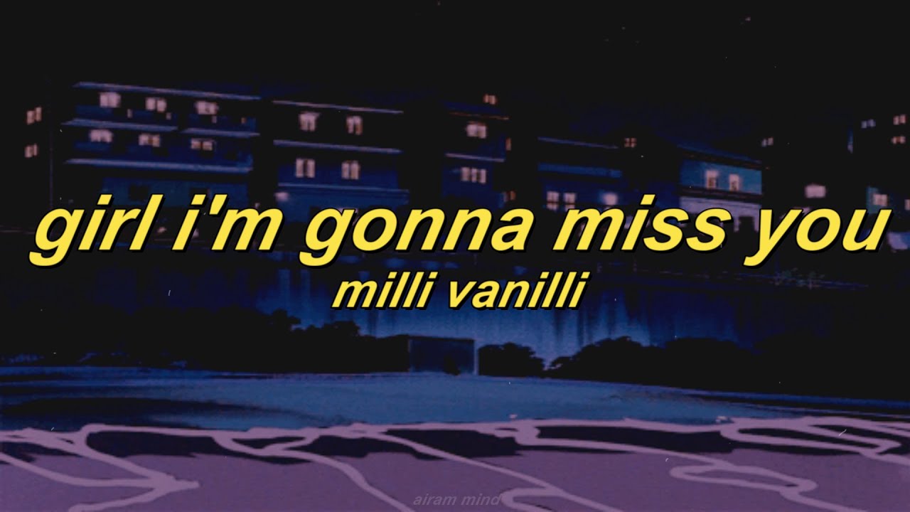 girl i'm gonna miss you - milli vanilli (slowed + reverb)
