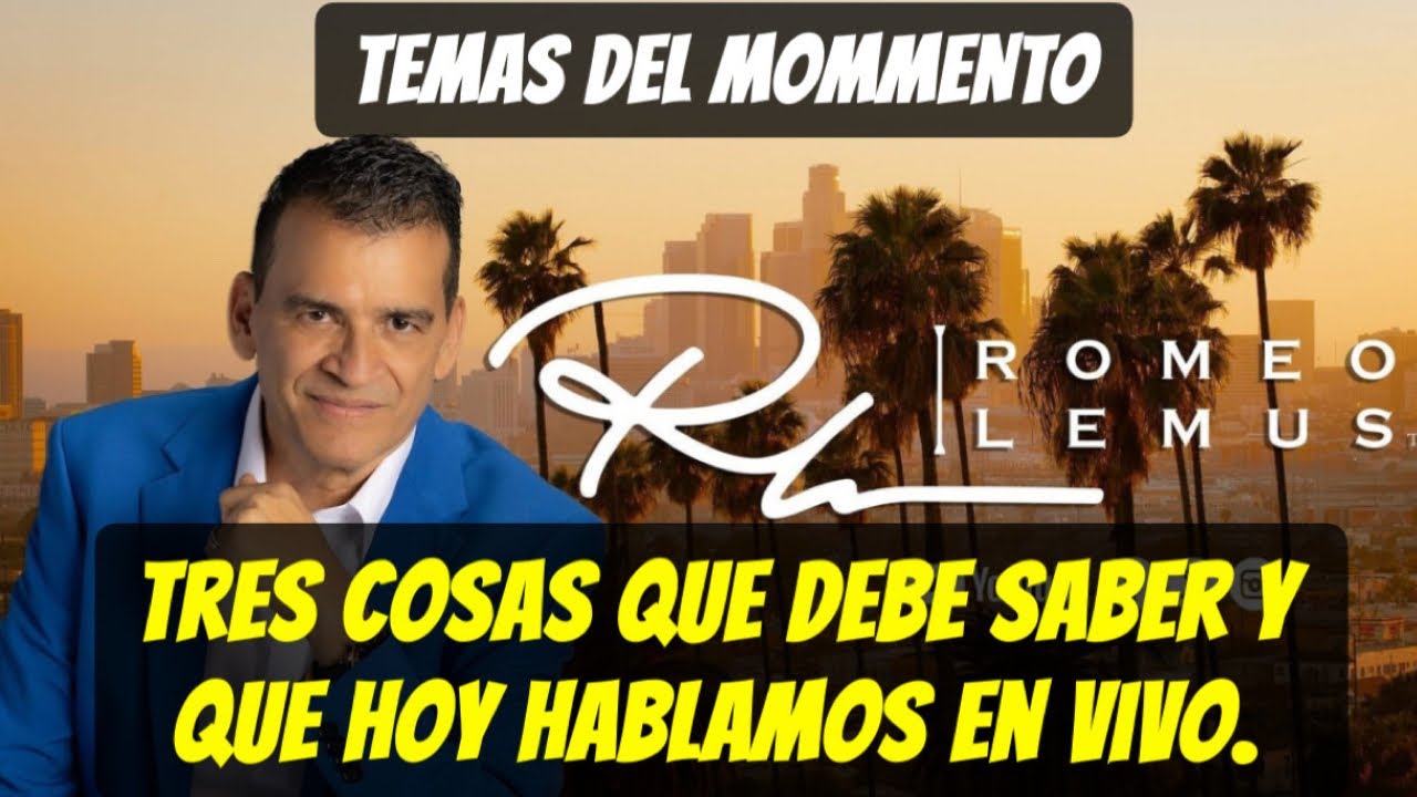 Tres temas que sin duda debes SABER:Romeo Lemus News EN VIVO.