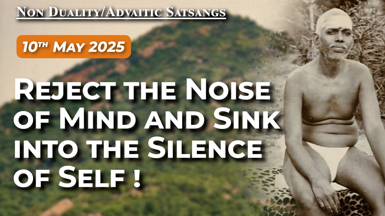 Bhagavan Ramana Satsang - Reject the noise of mind & sink into the Silence of Self!