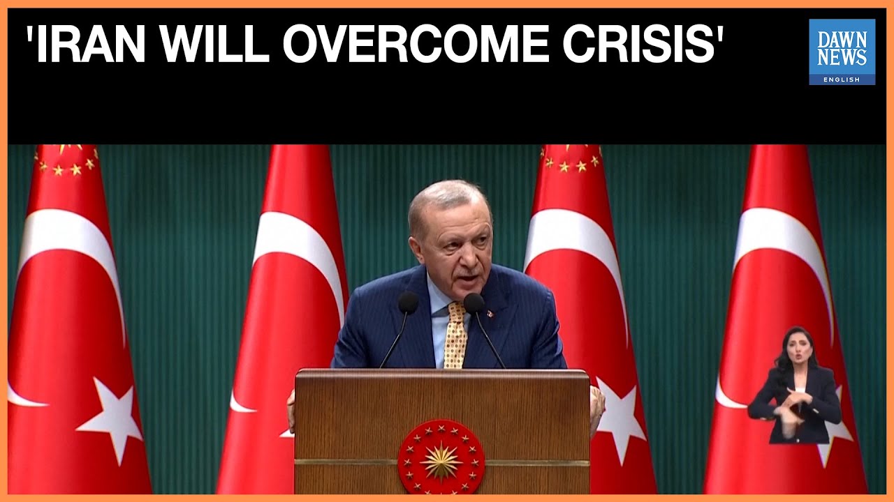 Erdogan Says Turkey Hopes Iran Will Overcome Crisis Through Dialogue, Diplomacy | Dawn News English