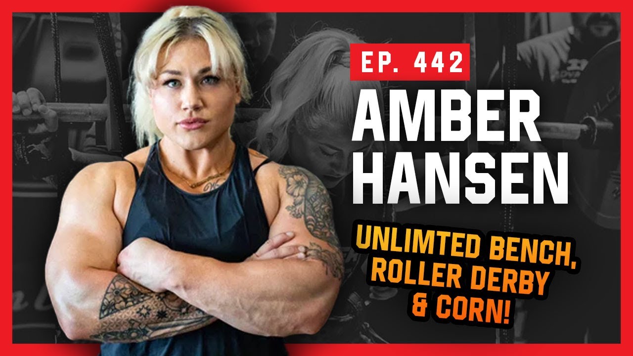 Amber Hansen: 800lb Squat, Unlimited Bench & Corn! - Massenomics Podcast Episode #442