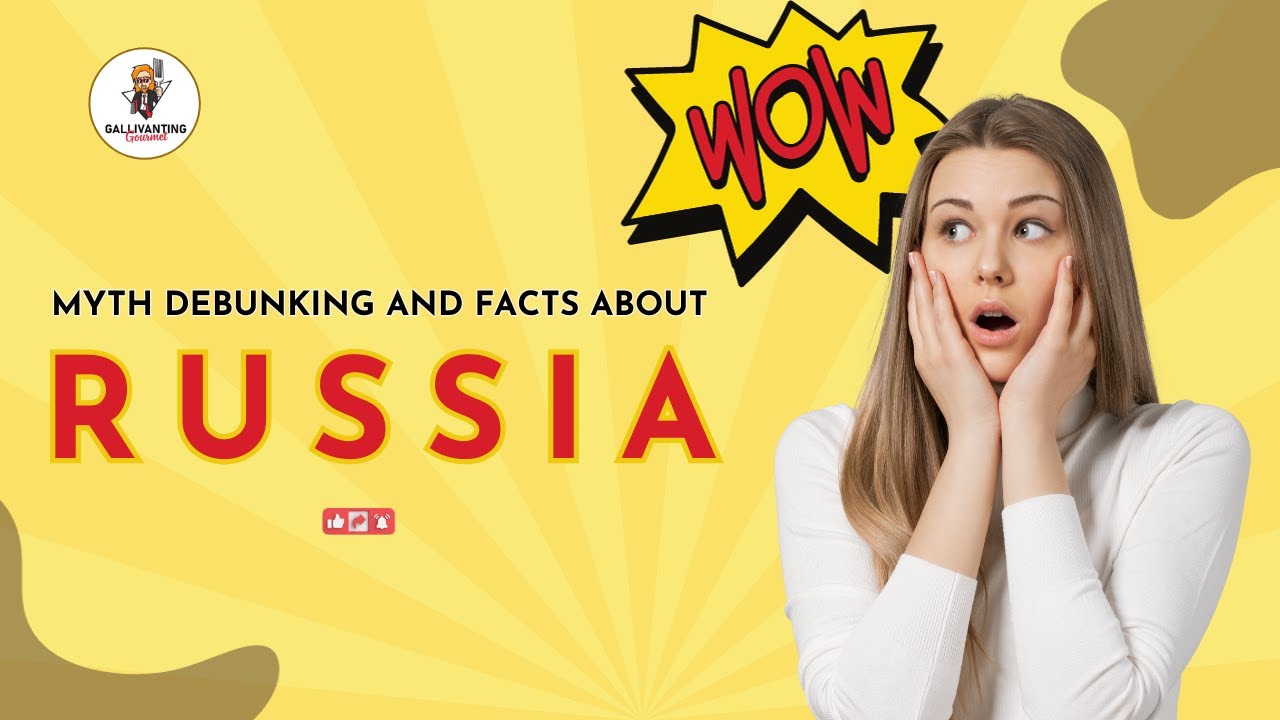 MYTHS & FACTS About Russia