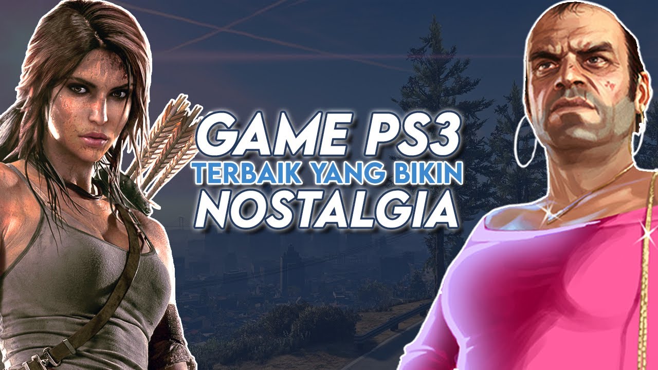 10 Game PS3 Terbaik yang Bikin Nostalgia