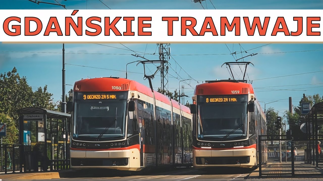 TRAMWAJE W GDAŃSKU (lato 2025) ● TRAMS IN GDANSK (summer 2025) ● TRAMVAJE V GDAŇSKU (léto 2025)