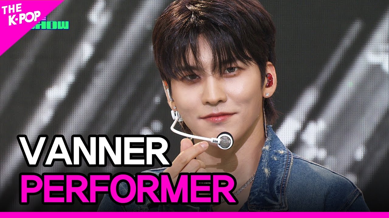 VANNER, PERFORMER (배너, PERFORMER)[THE SHOW 230905]