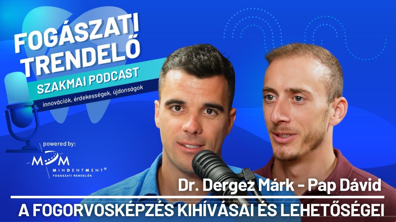 Fogászati Trendelő 5. epizód – A fogorvosképzés kihívásai és lehetőségei – Pap Dávid (MFHE)
