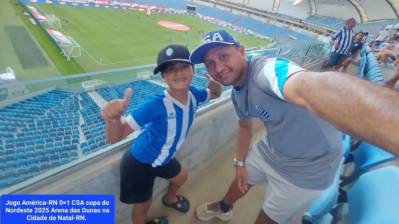 Jogo América RN 0×1 CSA na Arena das Dunas na Cidade de Natal-RN Copa do Nordeste 2025.