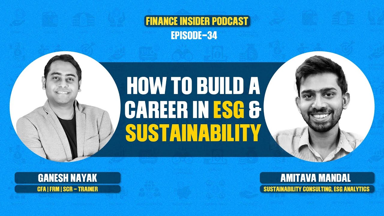 How To Build A Career In ESG & Sustainability Ft. Amitava Mandal | Finance Insider Podcast Ep. 34