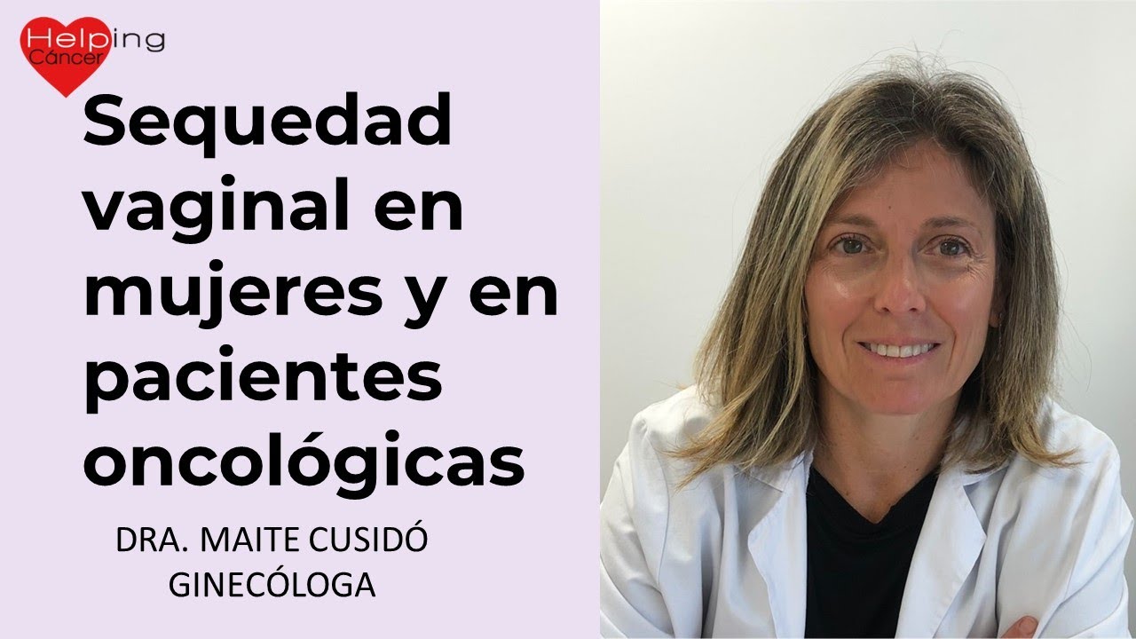 Sequedad vaginal en mujeres y en pacientes oncológicas