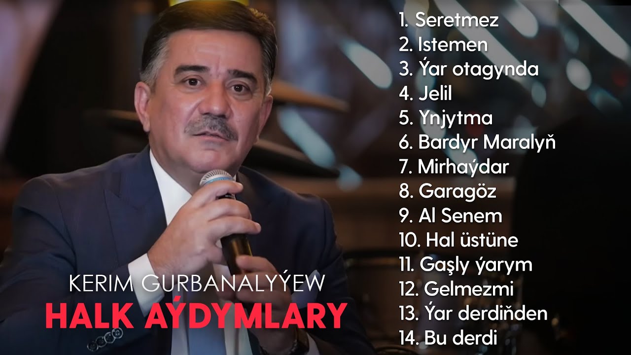 Kerim Gurbanalyyew - Halk aydymlary | (1-nji bolum) dowamy bar