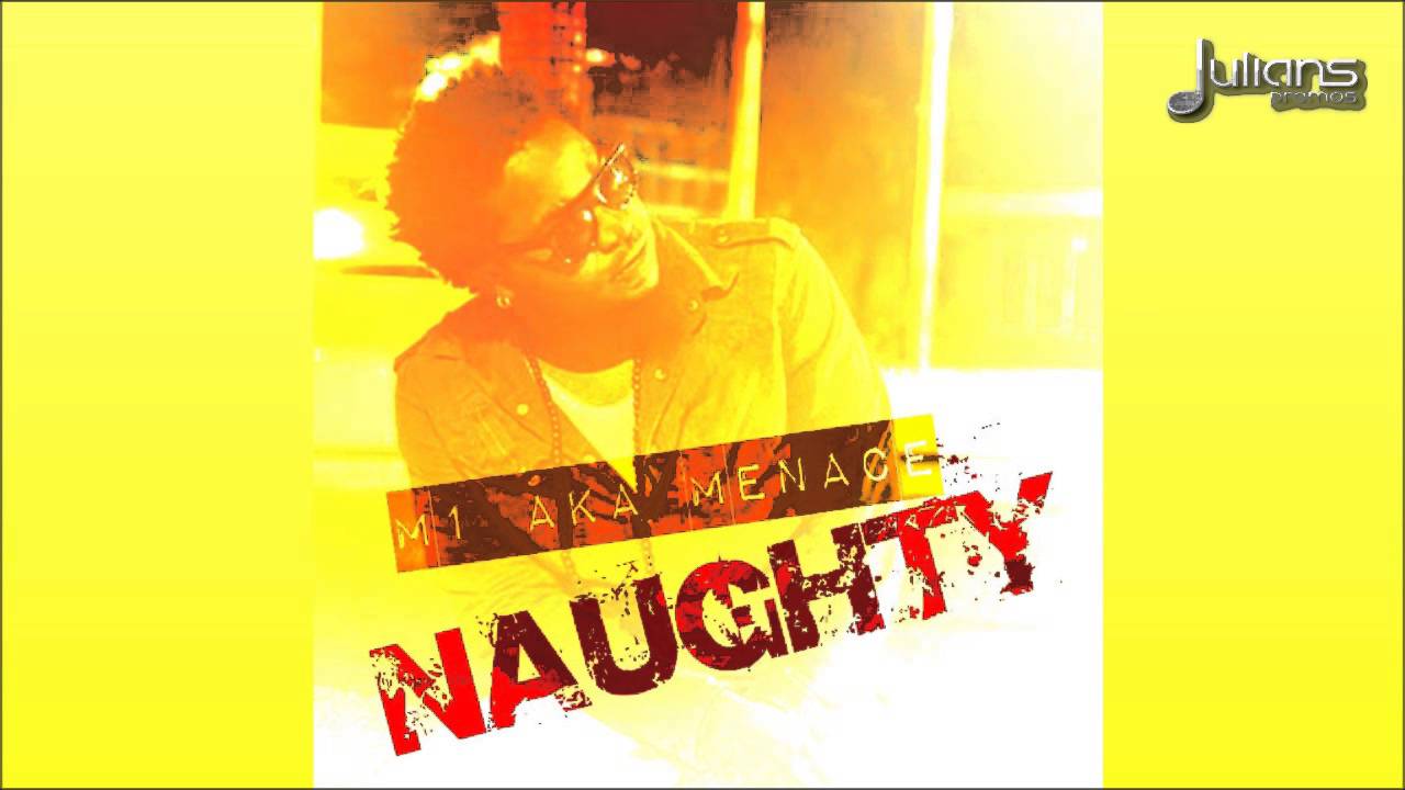 M1 aka Menace - Naughty 