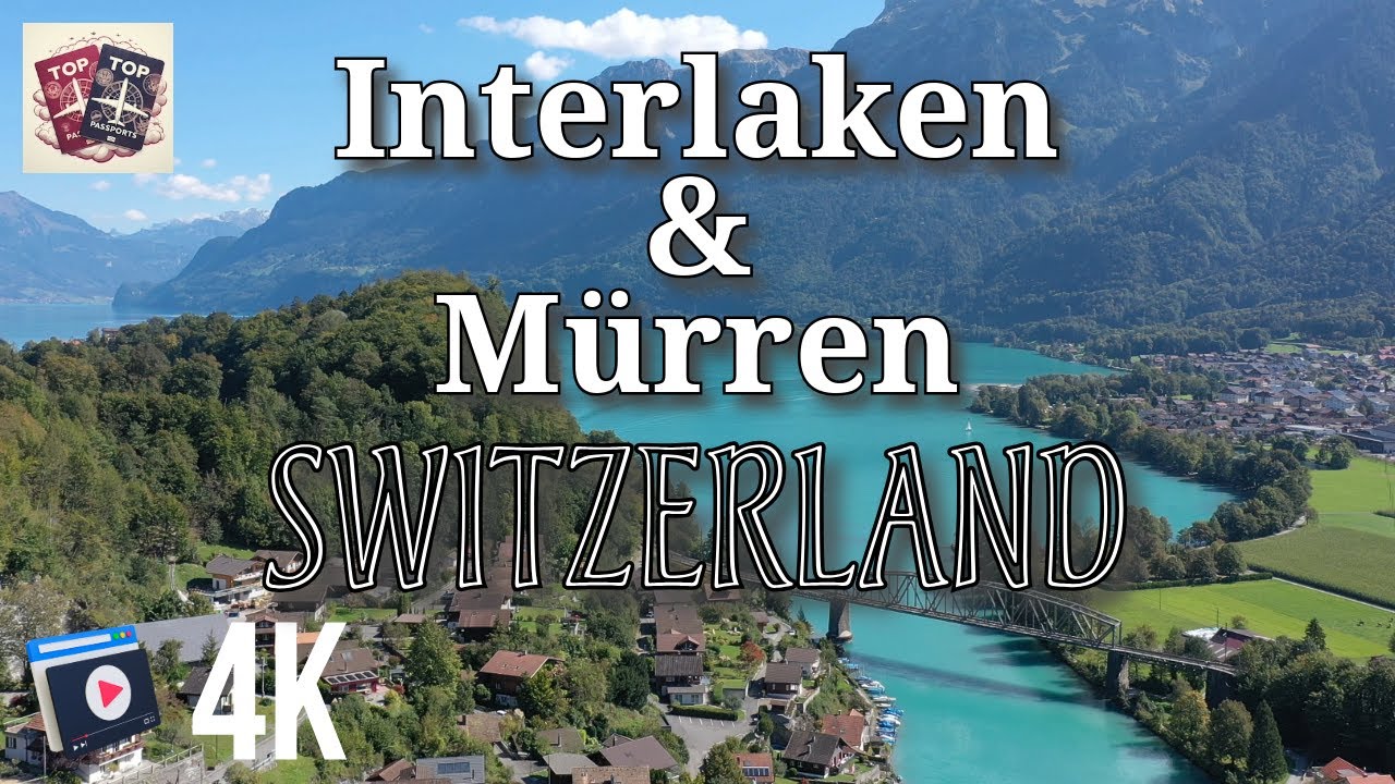 Top Tourist Attractions - Visiting Interlaken & Mürren - Switzerland - 4K UHD - Cinematic Drone view