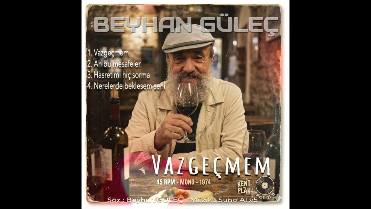 BEYHAN GÜLEÇ : Albüm  VAZGEÇMEM (2026)