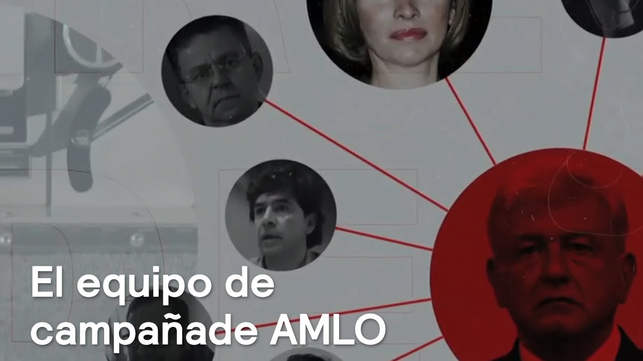 La radiografía del equipo de campaña de Andrés Manuel López Obrador - Despierta con Loret