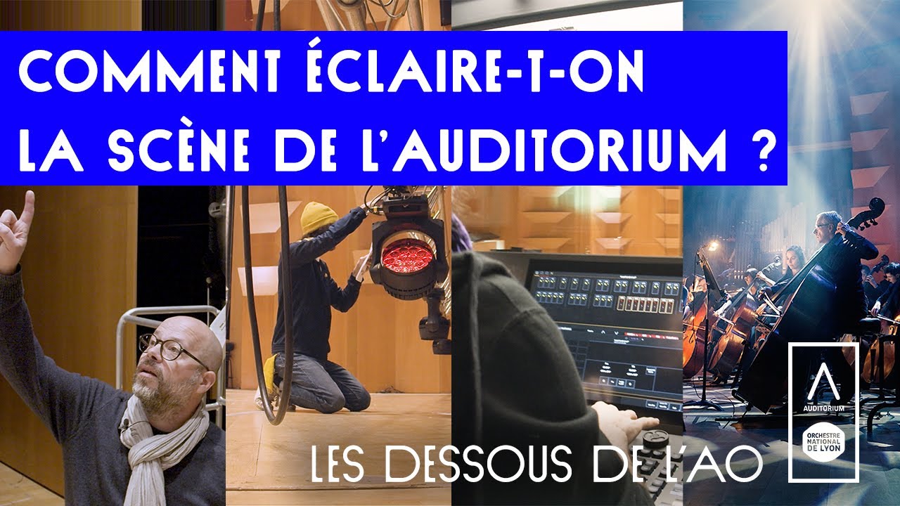 Comment &eacute;clairer une sc&egrave;ne de concert ? ▣ Les dessous de L'AO &mdash; Les coulisses de l'Auditorium ๏ &eacute;p01