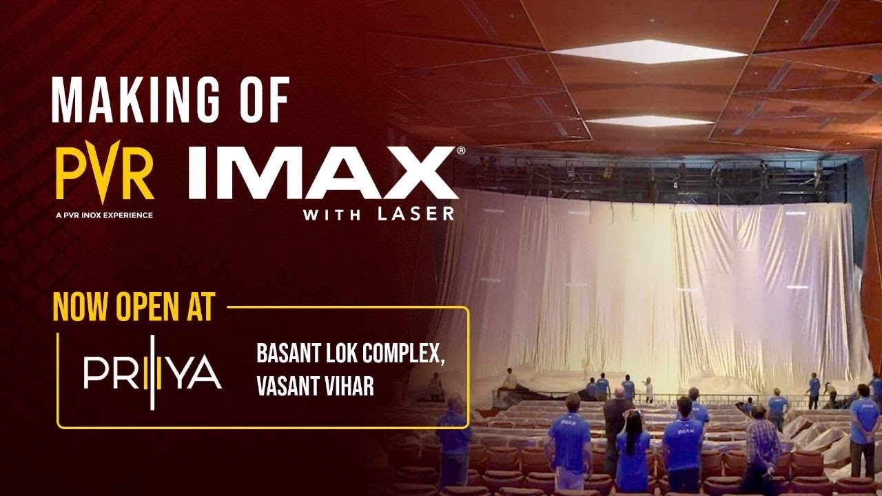 Making Of PVR IMAX (Laser) | PVR Priya