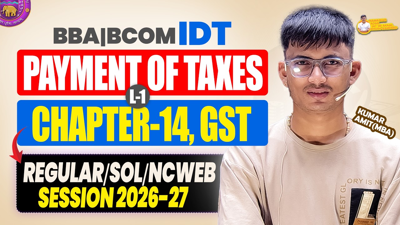 Payment of Taxes Under GST BCOM 2026 | Ch 14 GST & Customs Law 2026 | Regular/SOL/NCWEB