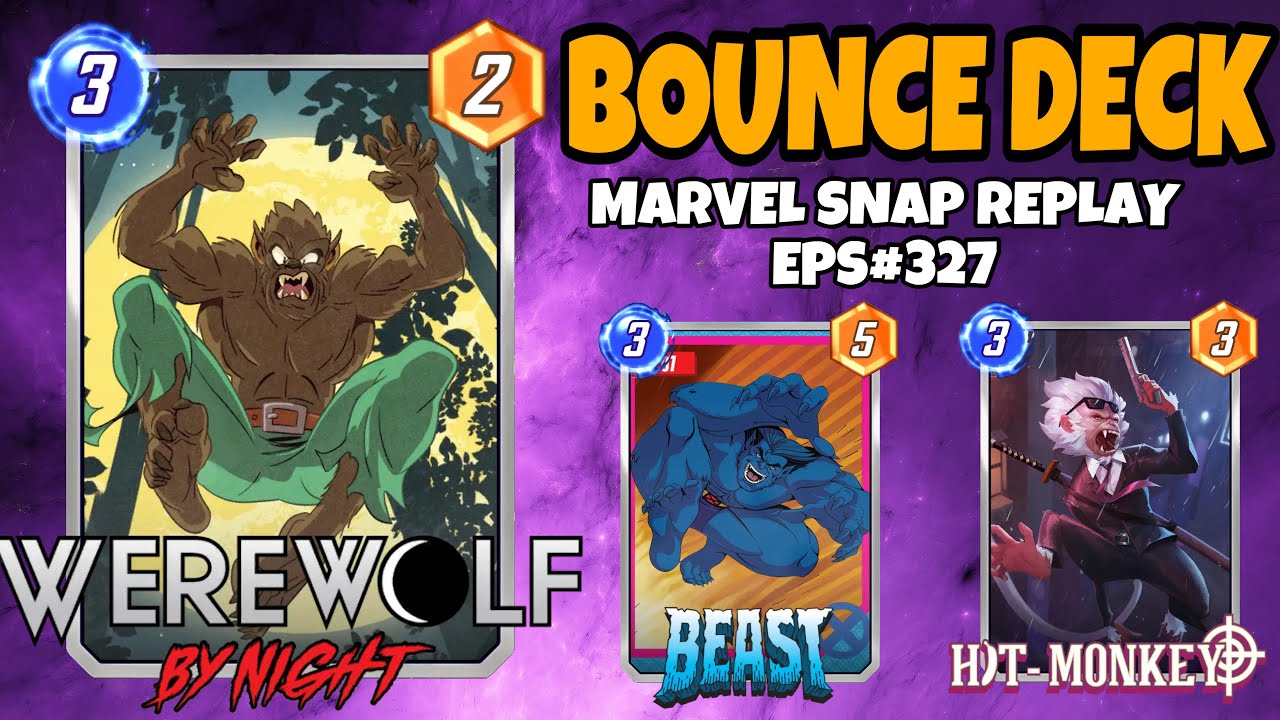 Marvel Snap Replay Episode 327  - Werewolf by Night & Bounce Deck