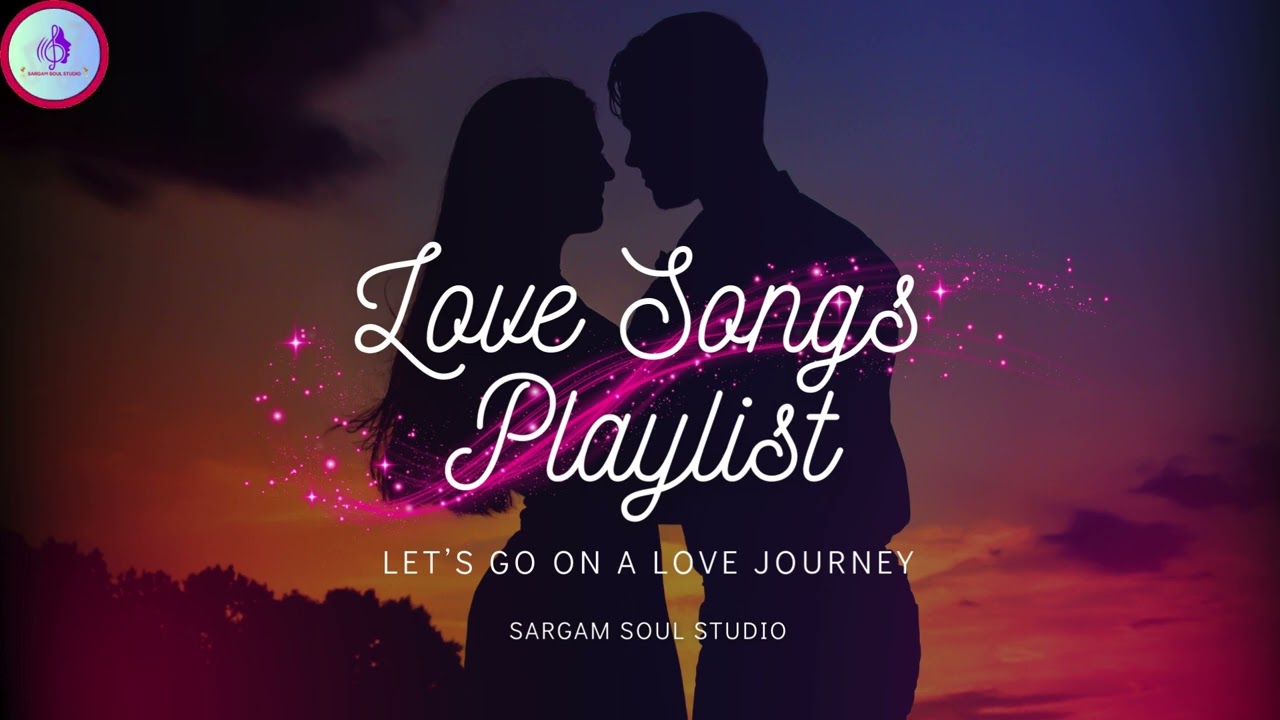 Romantic Love Songs Mashup | English Songs | Sargam Soul Studio