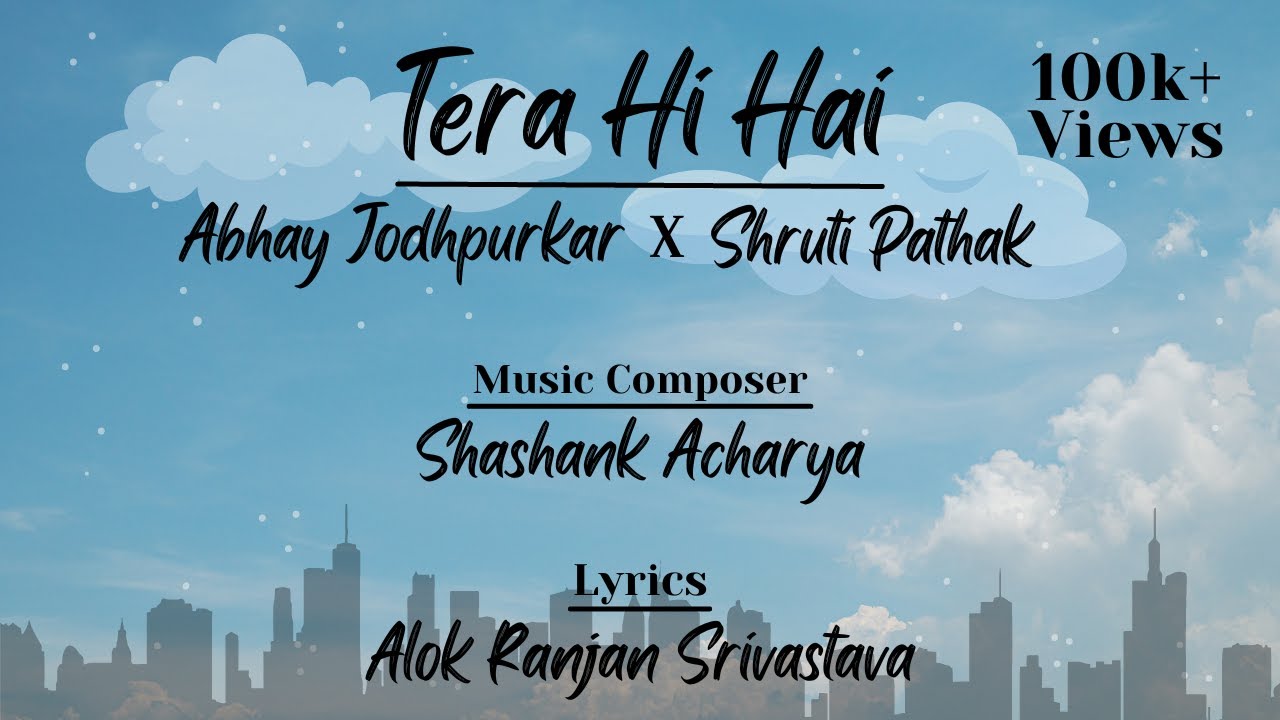 Tera Hi Hai - (Lyrical Video) - Abhay Jodhpurkar | Shruti Pathak | Shashank Acharya