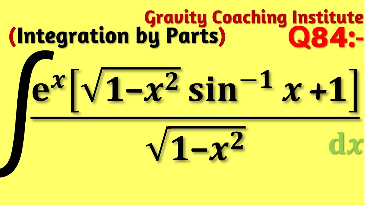 Q84 | Integrate ∫(e^x [√(1-x^2) sin^(-1)⁡x+1])/√(1-x^2) dx | Integral of (e^x [√(1-x^2) sin^(-1)⁡x+1