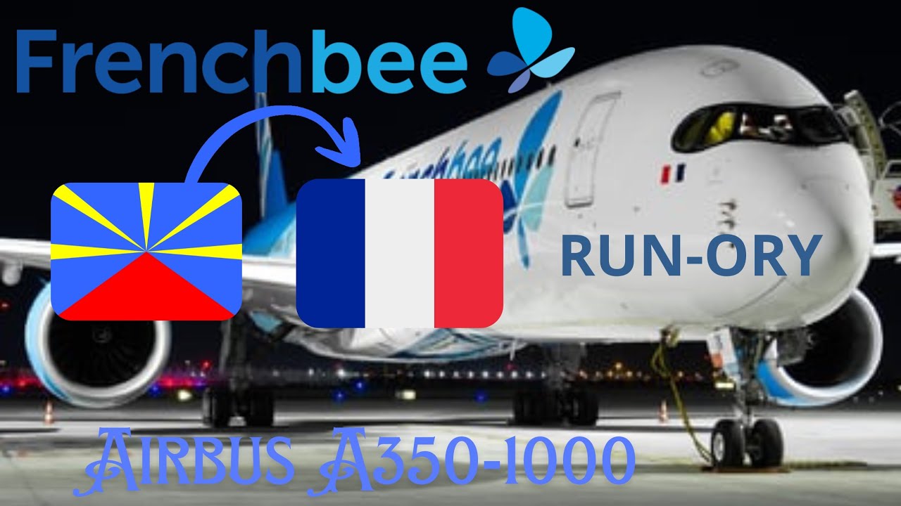 [TRIP REPORT] - French Bee  Saint-Denis ✈️ Paris Orly - Airbus A350 Full Flight 