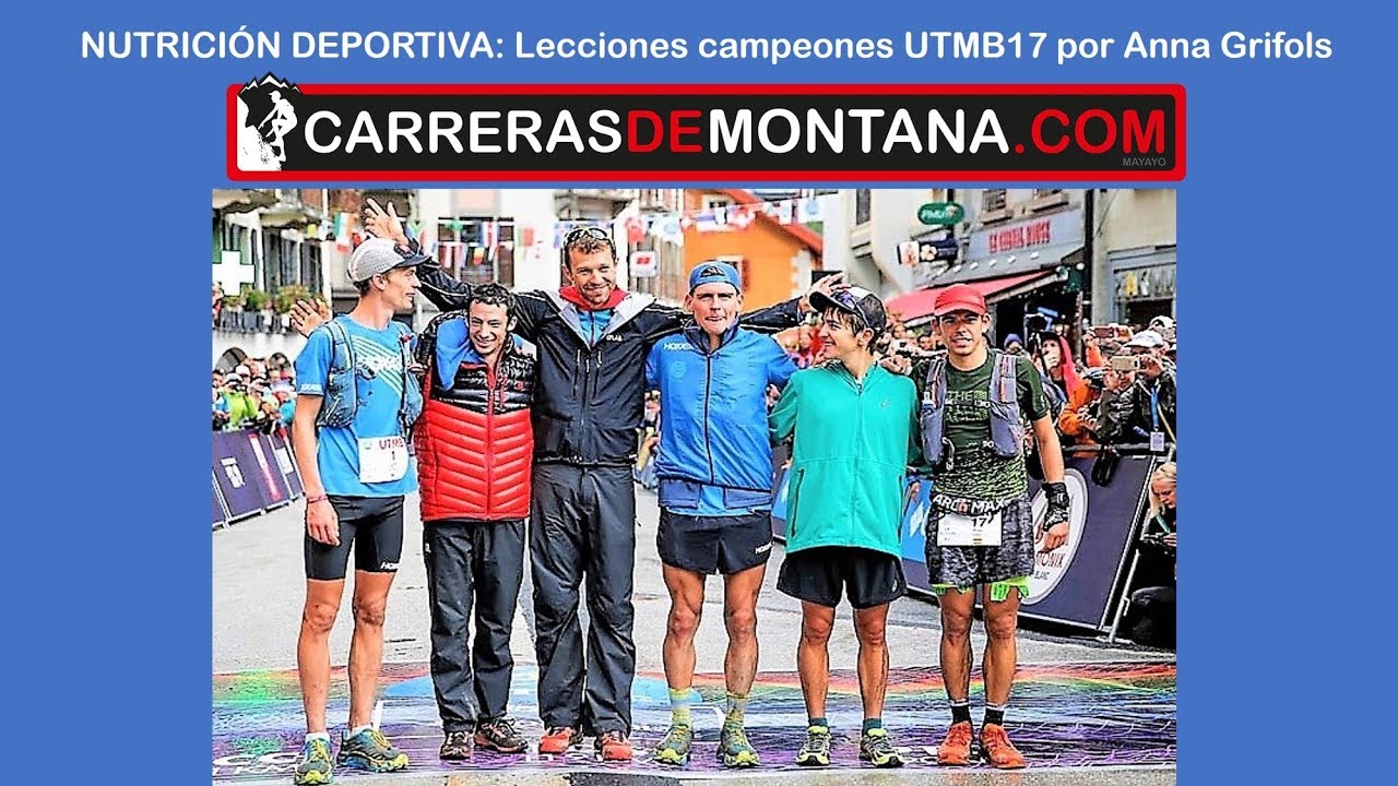 Nutricion deportiva: Lecciones de los campeones Ultra trail Mont Blanc 2017 por Anna Grifols
