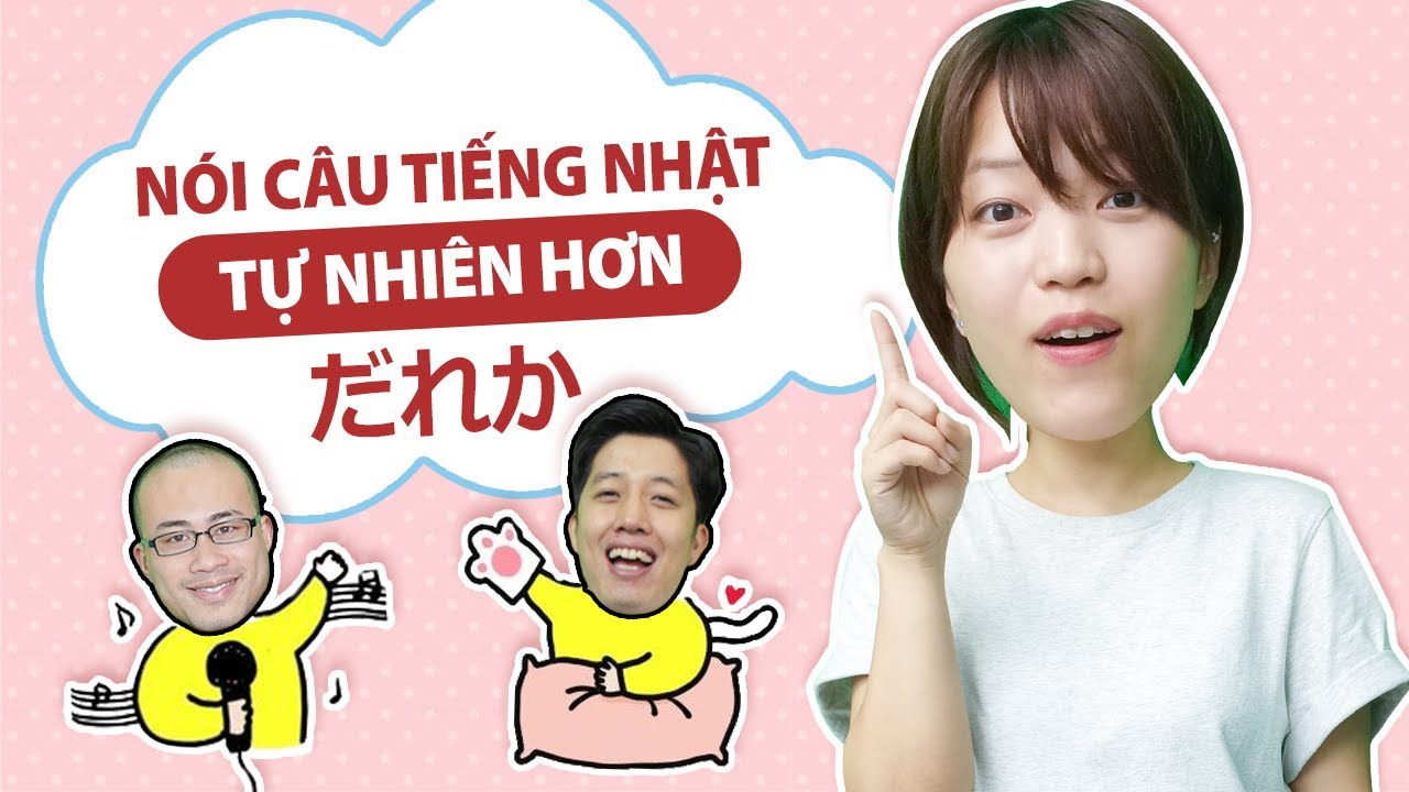 #1 HỌC NÓI TIẾNG NHẬT TỰ NHIÊN HƠN từ những câu đơn giản - tiếng Nhật cho người mới bắt đầu