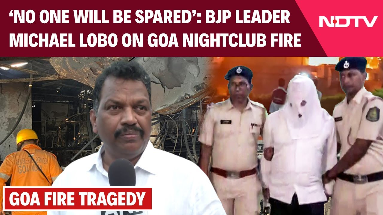 Goa Nightclub Fire | Goa Tragedy: BJP's Michael Lobo Vows Action Against &lsquo;Whoever Is Responsible&rsquo;