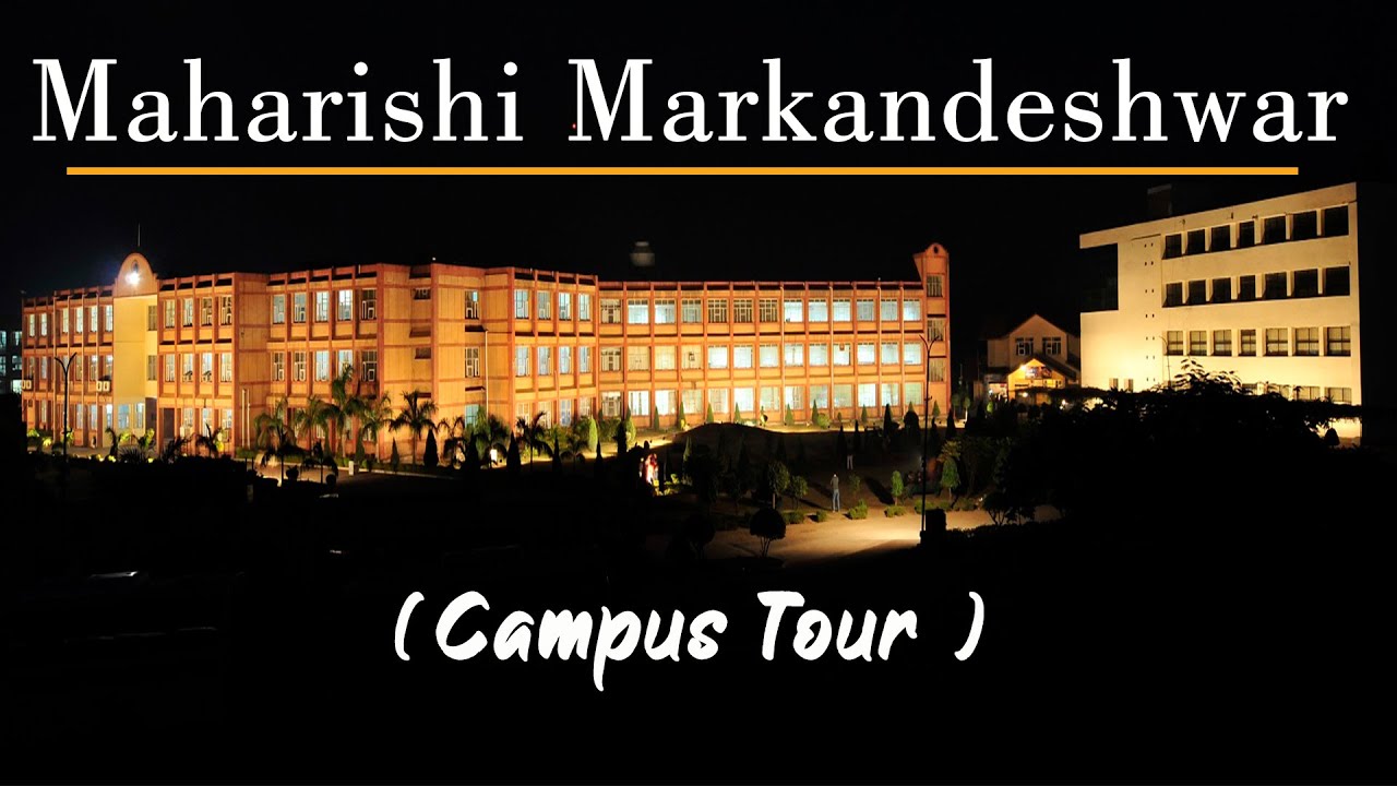 MAHARISHI MARKANDESHWAR UNIVERSITY, Mullana | MMU Campus Tour | MMDU Campus Tour | MMU MULLANA