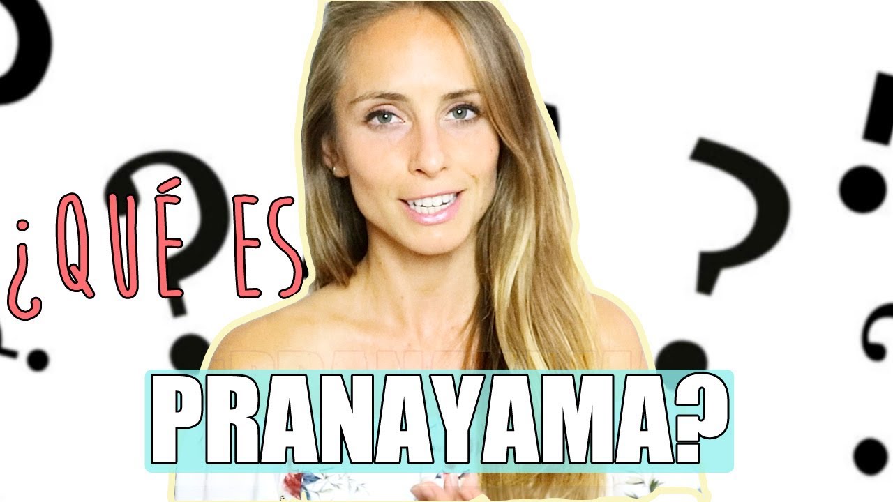 ¿QUÉ ES PRANAYAMA? Explicación y beneficios!