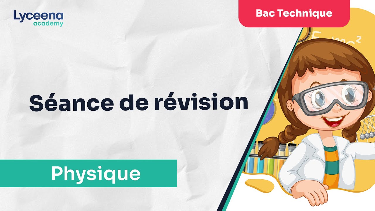 Bac Technique | Physique | Séance de révision