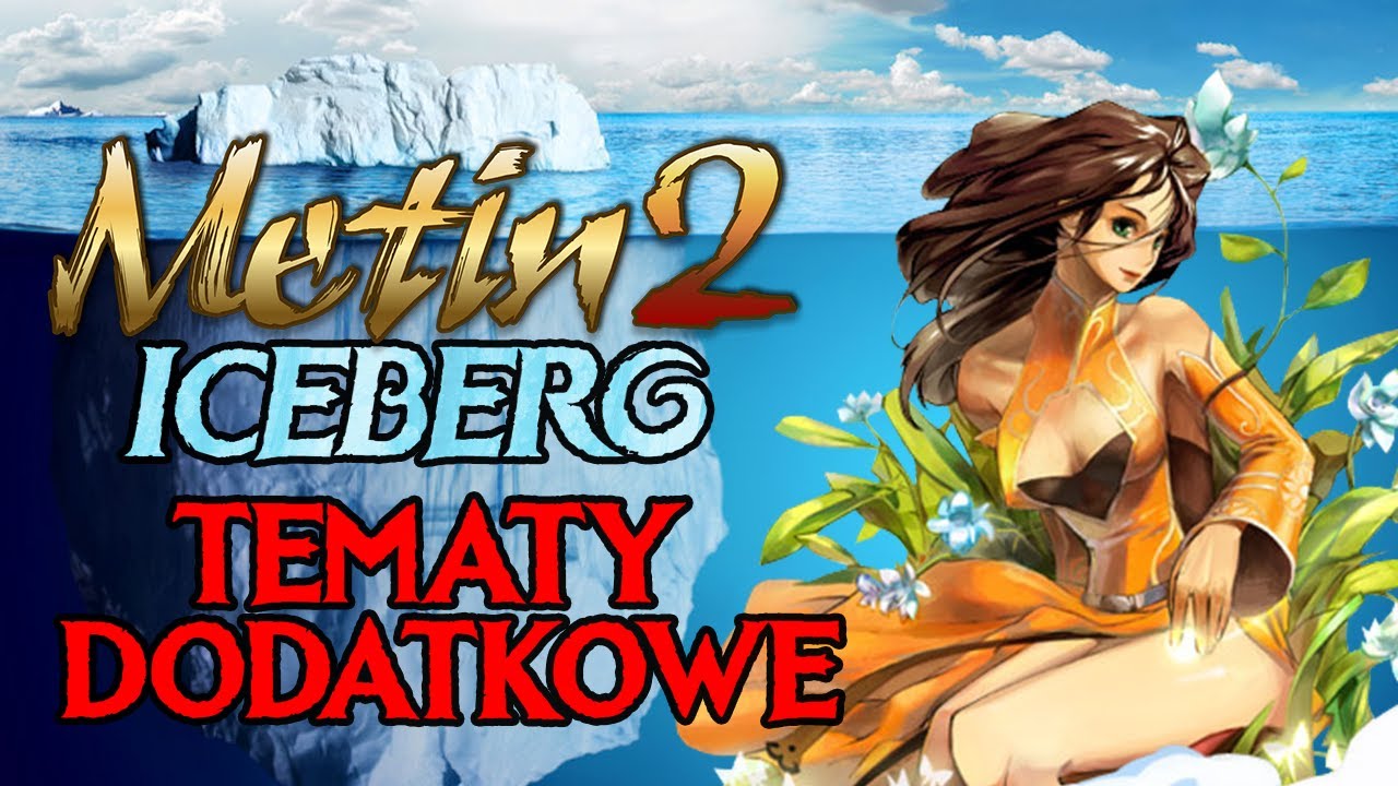 METIN2 POLSKI ICEBERG - TEMATY DODATKOWE