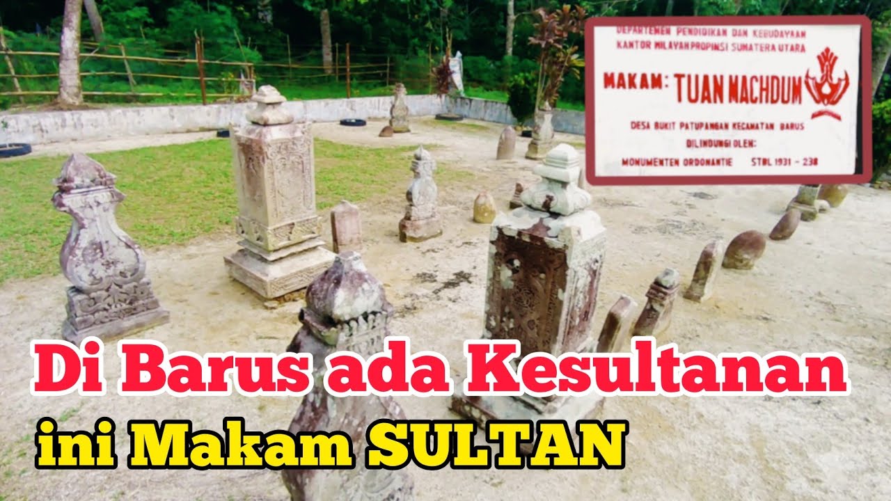 TERNYATA | Ada Kesultanan Islam di Barus | Membaca Teks Nisan Makam Tuan Makhdum
