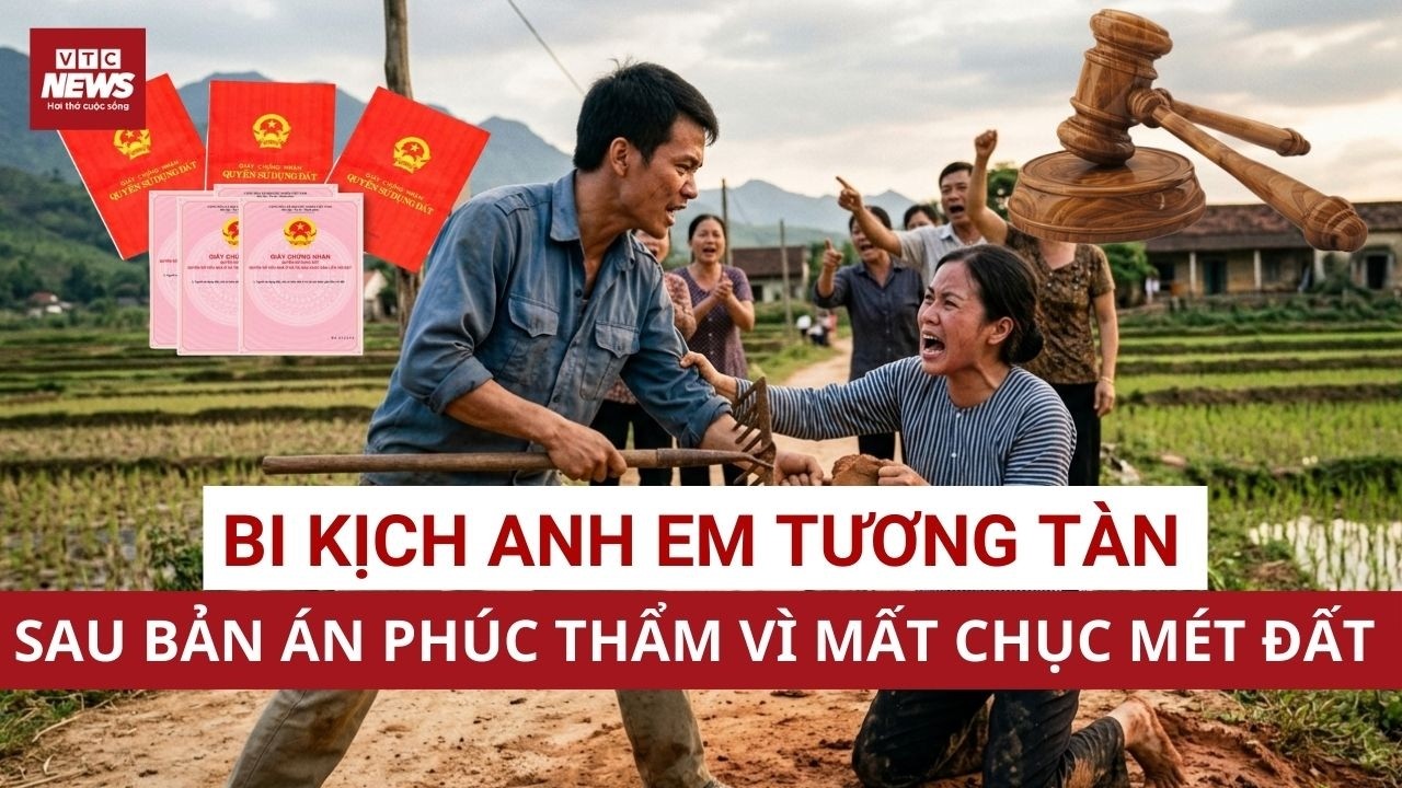 Cái giá của sự thất hứa Anh em ruột thành người dưng vì mảnh đất tăng giá gấp đôi | VTC News