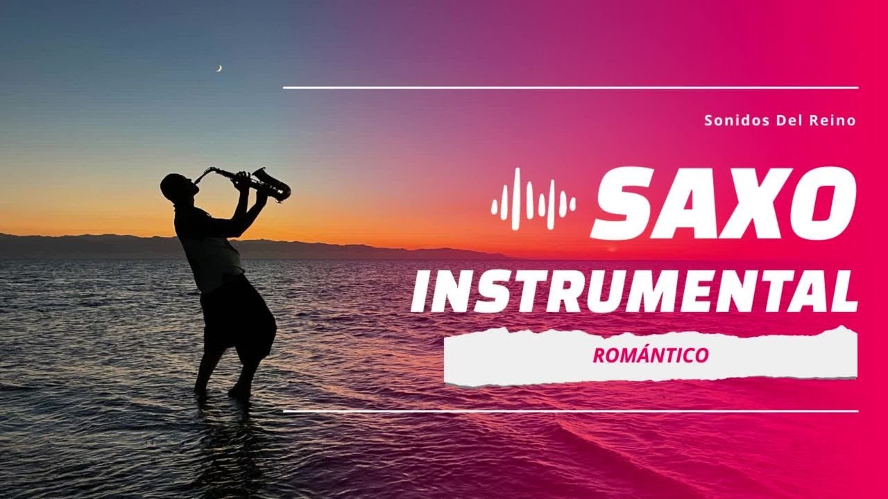 💞 Saxo Instrumental Romántico – Música Suave y Elegante para el Corazón 🎶✨Saxofón Instrumental