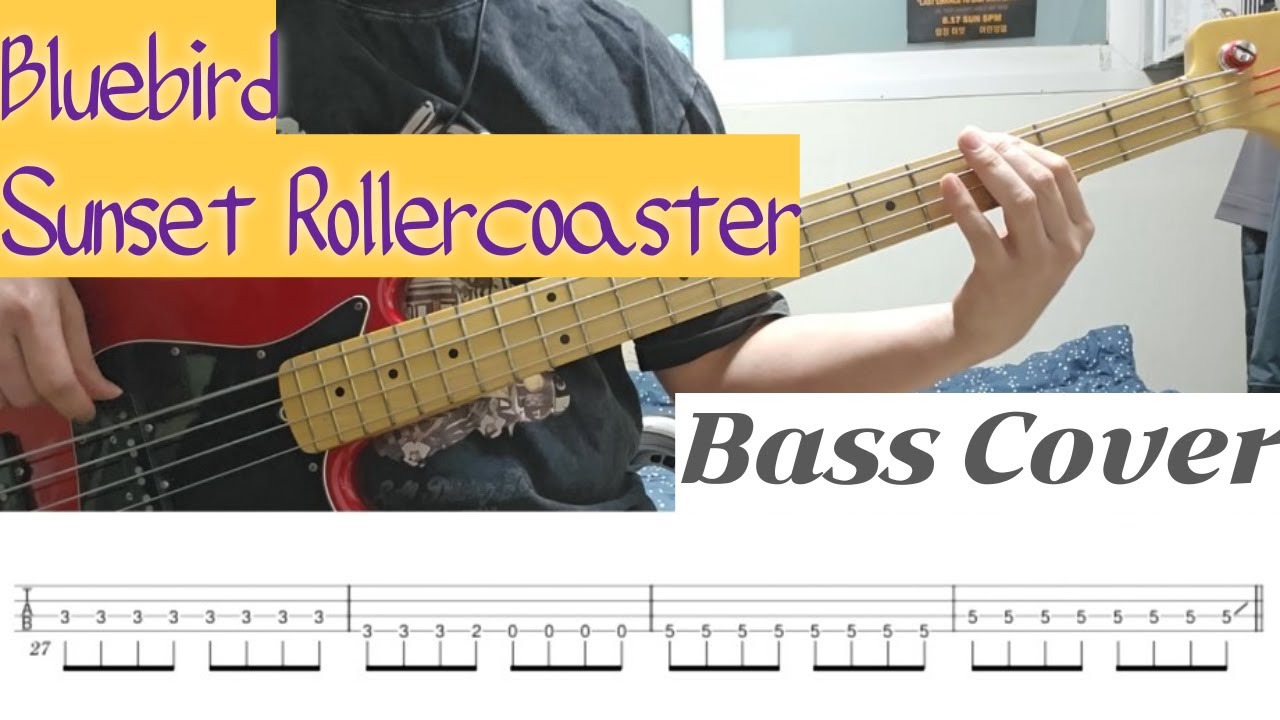 Bluebird - Sunset Rollercoaster Bass Cover TAB 악보