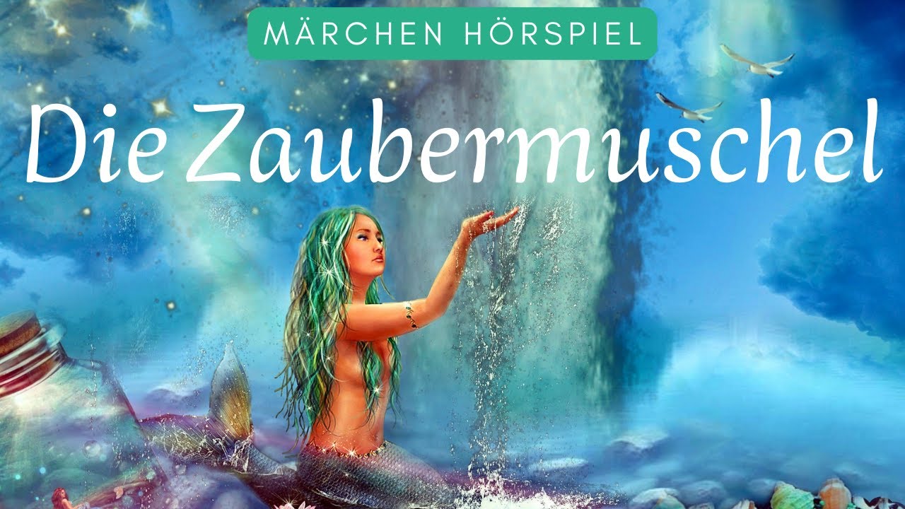 Die Zaubermuschel - Hörbuch für die ganze Familie