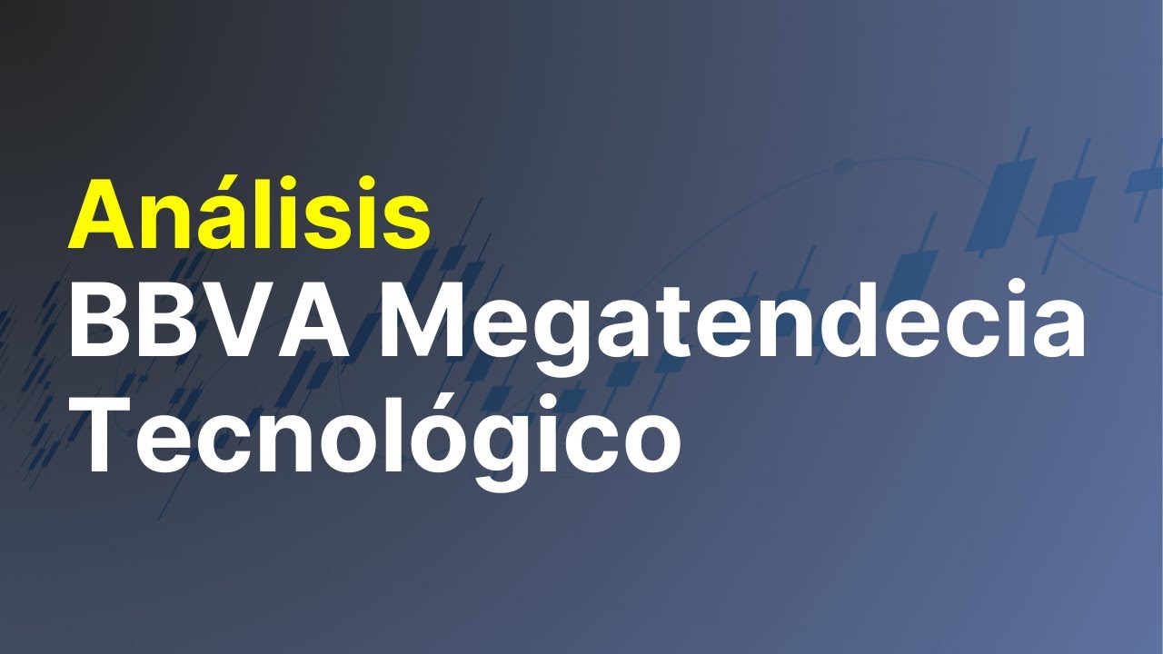Análisis Completo de BBVA Megatendencia Tecnología | ES0147711032