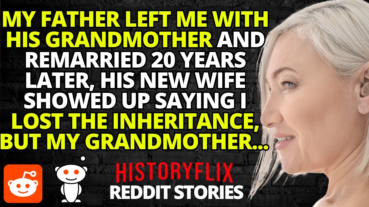 MY FATHER LEFT ME WITH HIS GRANDMOTHER AND REMARRIED 20 YEARS LATER, HIS NEW WIFE SHOWED UP SAYING..
