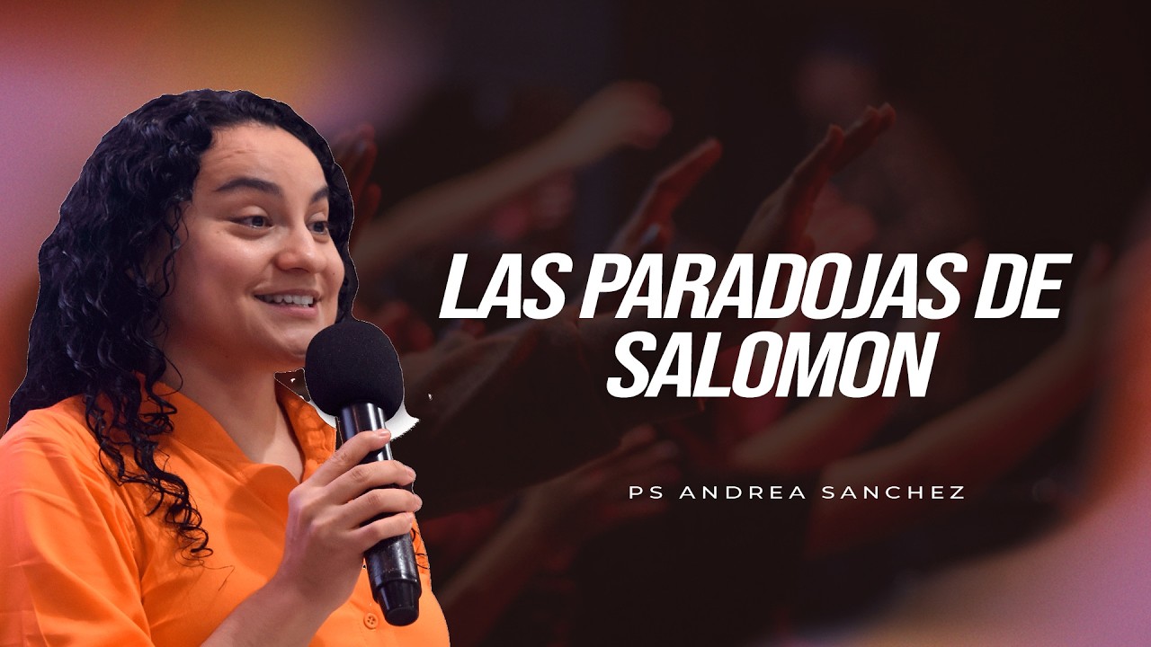 🔵Paradojas de Salomon  I Ps.Andrea Sanchez I 5 de marzo