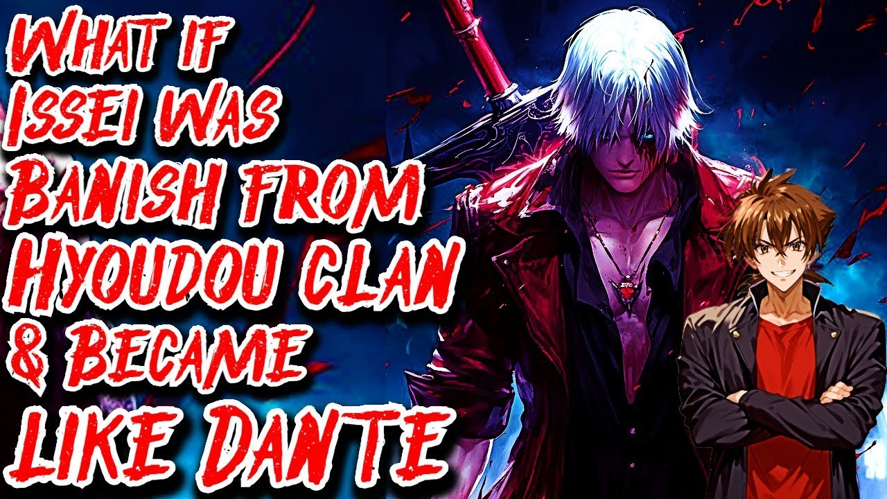 What if Issei was Banish from Hyoudou clan & Became like Dante Movie