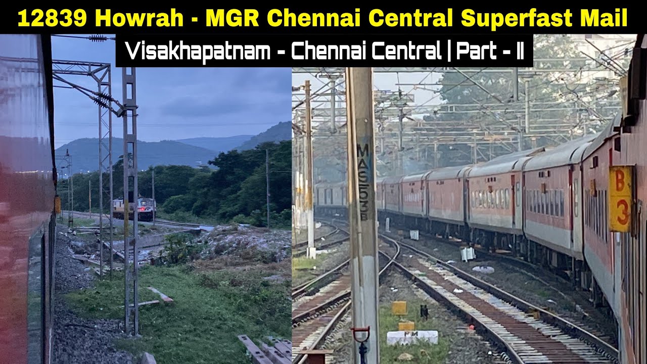 12839 Howrah - Chennai Central Mail Full Journey PART - 2 | Visakhapatnam to Chennai Central