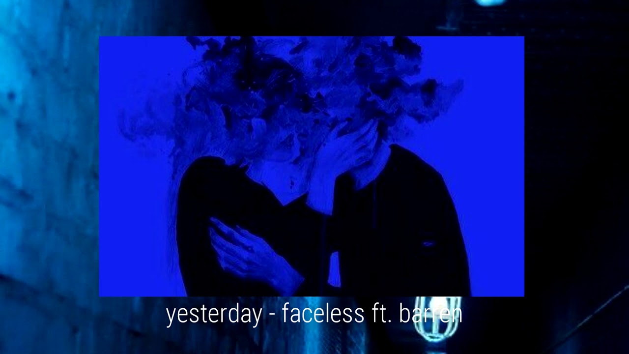 yesterday - faceless ft. barren (prod. ʎpoqou x yesterday)