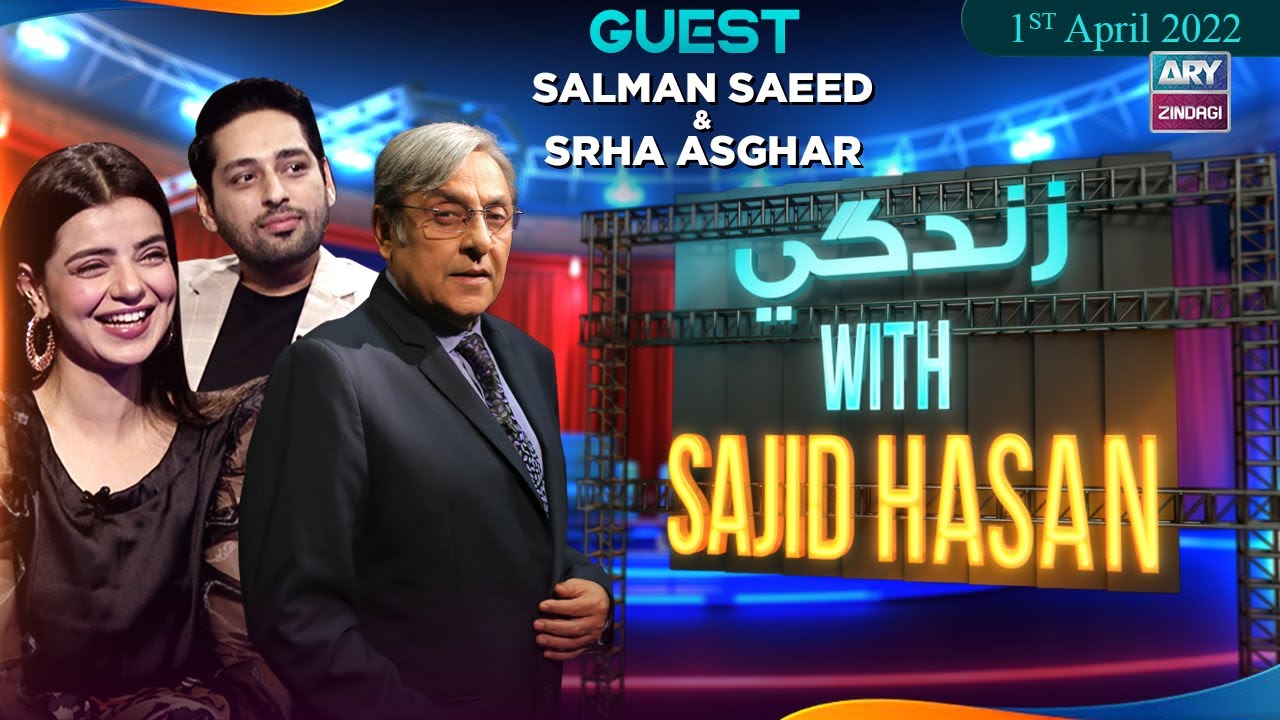 Zindagi With Sajid Hasan | Srha Asghar & Salman Saeed | 01st April 2022 | ARY Zindagi