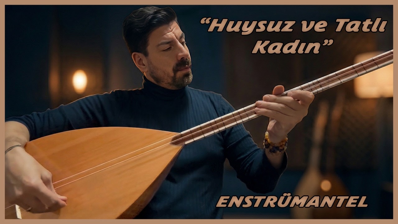 Huysuz ve Tatlı Kadın | Ali Yılmaz | Enstr&uuml;mantal Bağlama