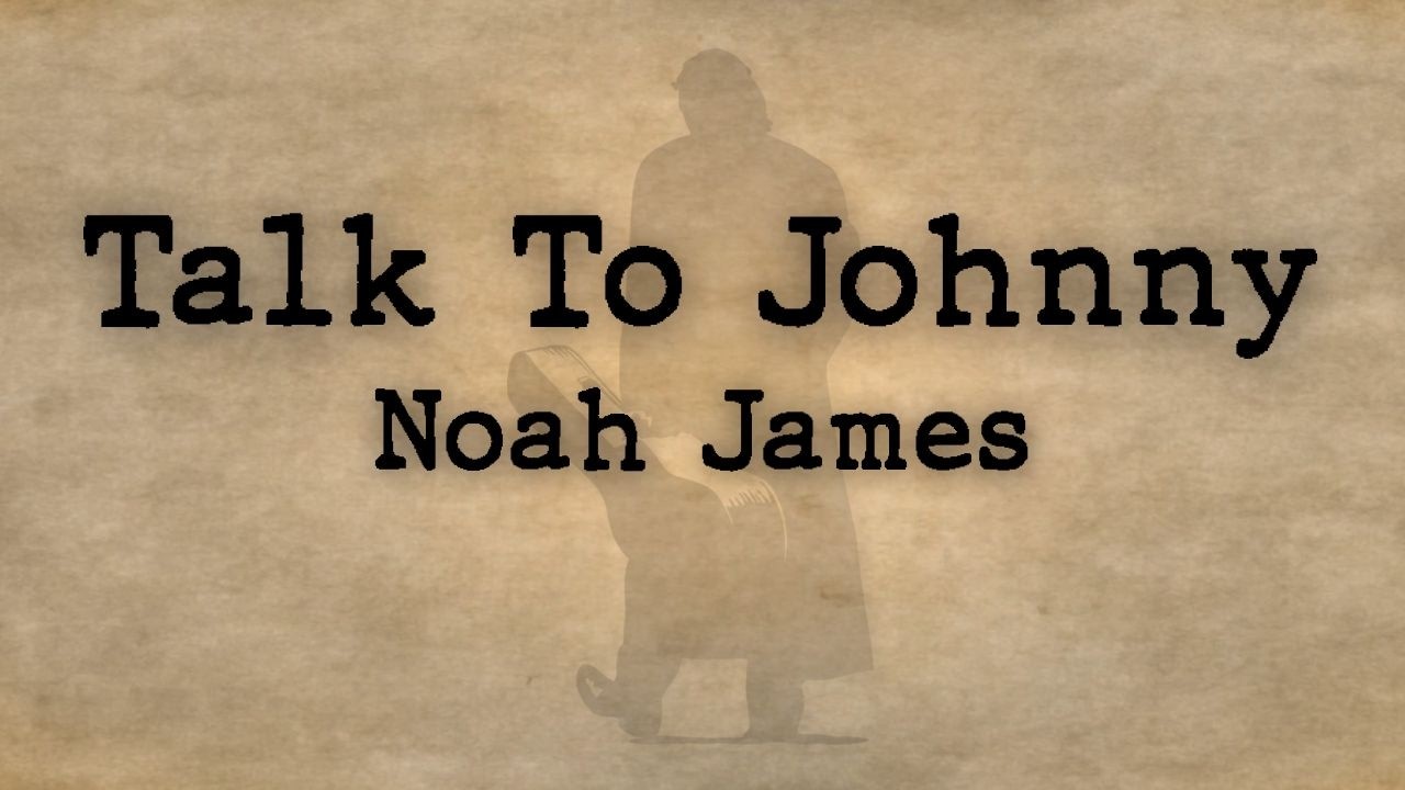 Noah James - Talk To Johnny (Official Lyric Video)