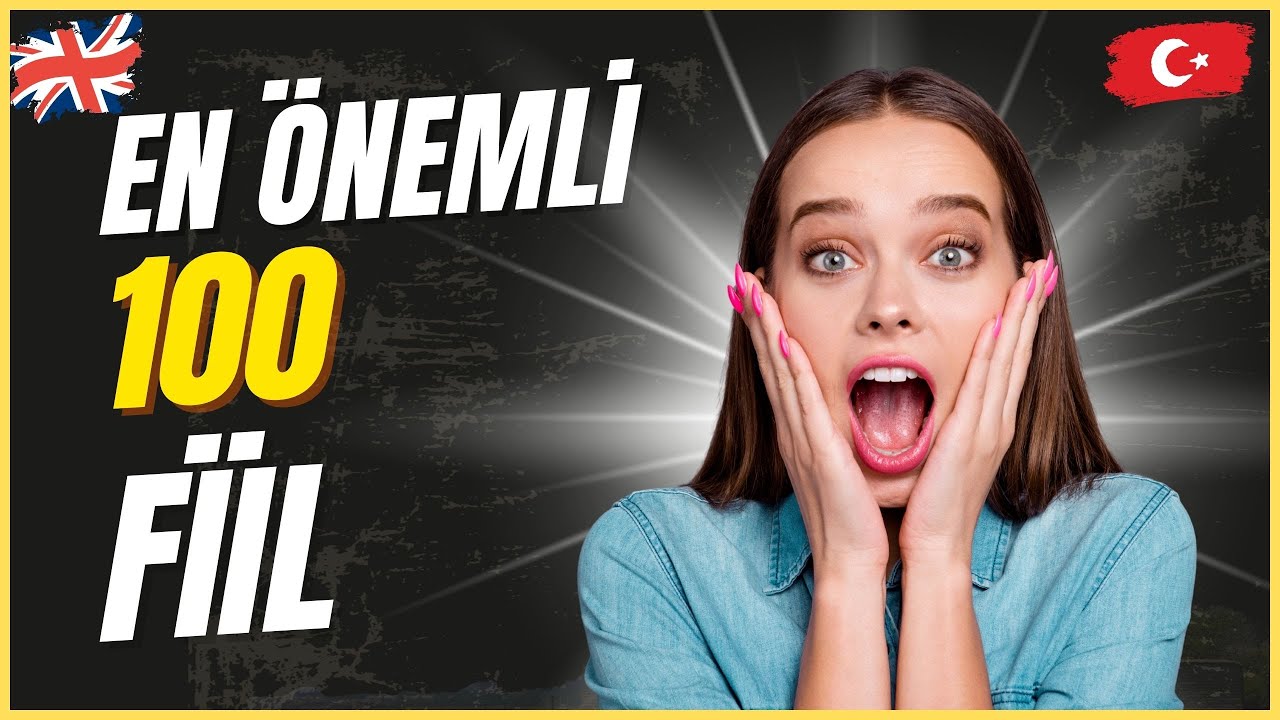 G&uuml;nl&uuml;k Hayatta En &Ccedil;ok Kullanılan 100 İngilizce Fiil!